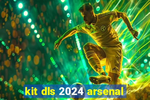 kit dls 2024 arsenal